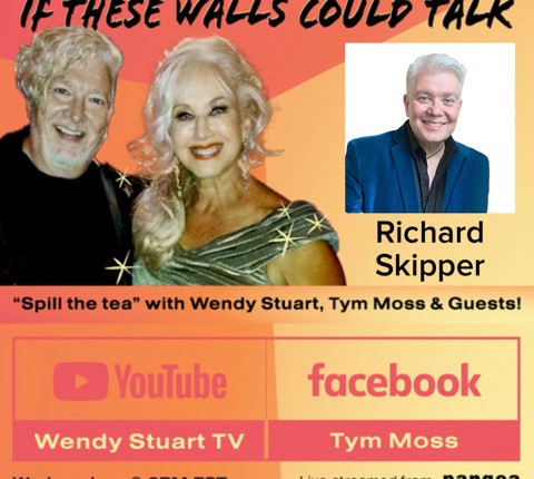 Richard Skipper Guests On ‘If These Walls Could Talk” With Hosts Wendy Stuart and Tym Moss Wednesday, September 18th, 2024