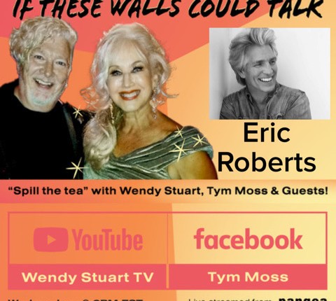 Academy Award Nominee Eric Roberts Guests On “If These Walls Could Talk” With Hosts Wendy Stuart and Tym Moss Wednesday, November 13th, 2024