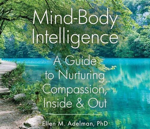 Beacon Audiobooks Releases “Mind-Body Intelligence” Written By Author Ellen M. Adelman, PhD